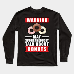 Warning May Spontaneously Talk About Donuts Long Sleeve T-Shirt